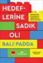 HEDEFLERİNE SADIK OL