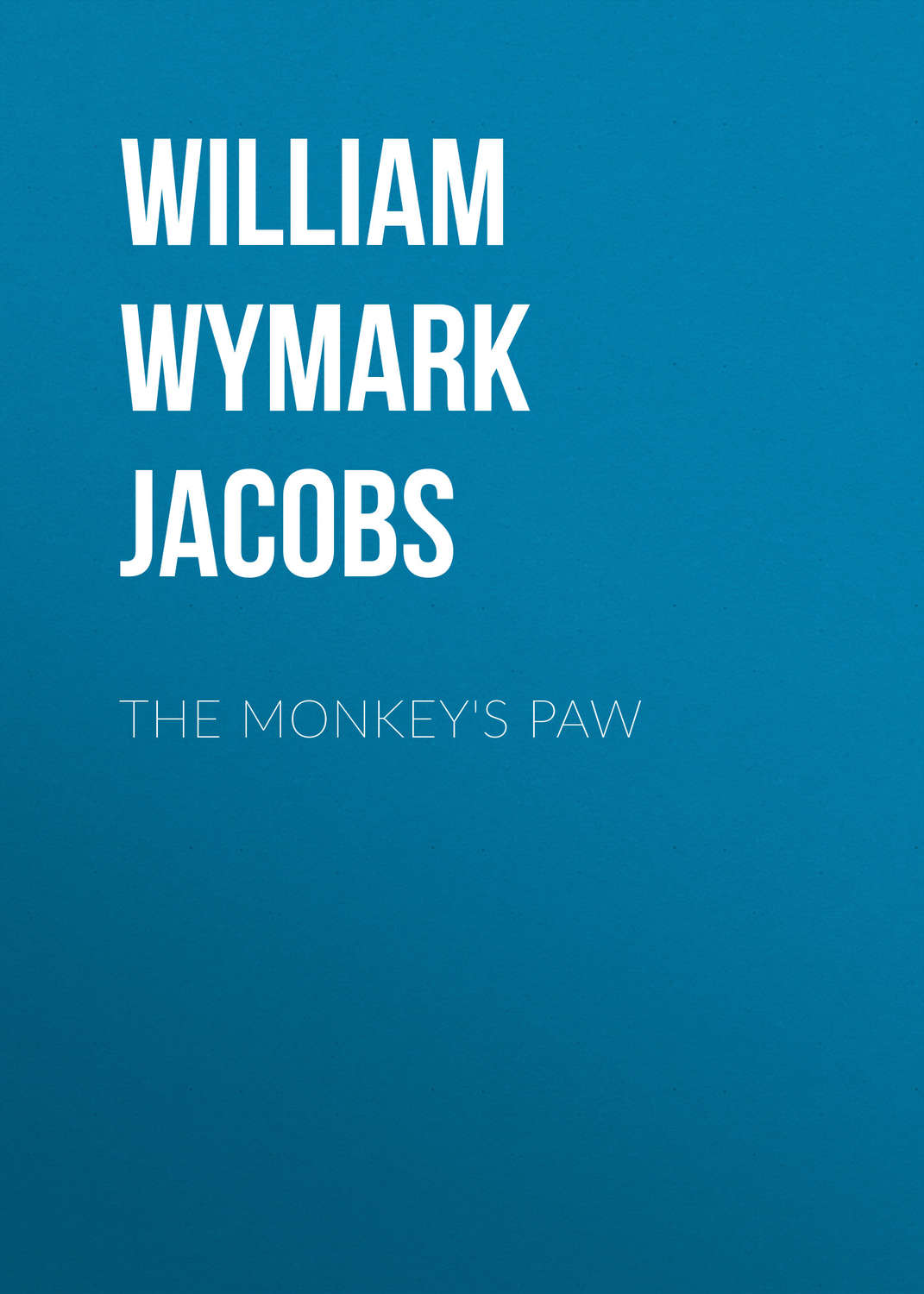 William Wymark Jacobs, The Monkey's Paw download epub, mobi, pdf at