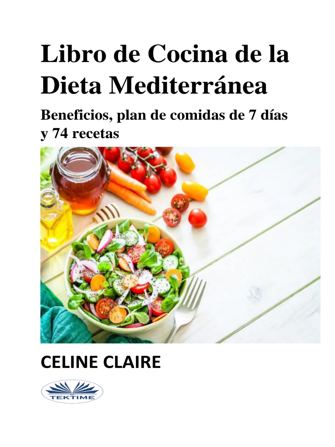 Libro De Cocina De La Dieta Mediterránea, Celine Claire – скачать книгу  fb2, epub, pdf на Литрес