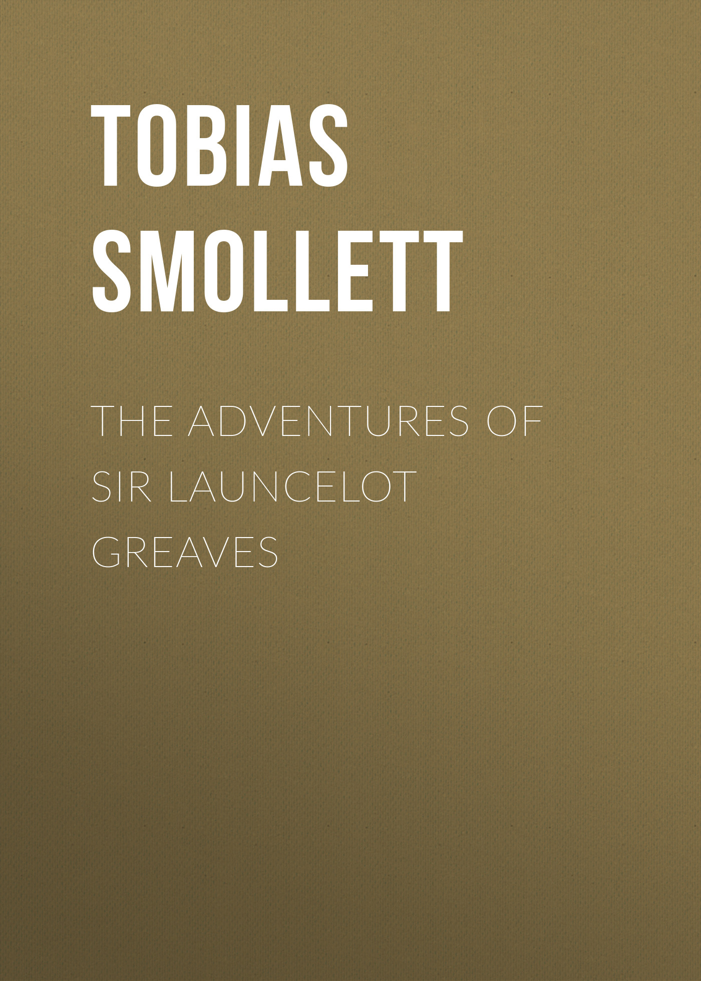 Tobias Smollett The Adventures Of Sir Launcelot Greaves Chitat Onlajn Polnostyu Litres Stranica 7