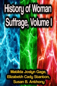 History of Woman Suffrage, Volume I