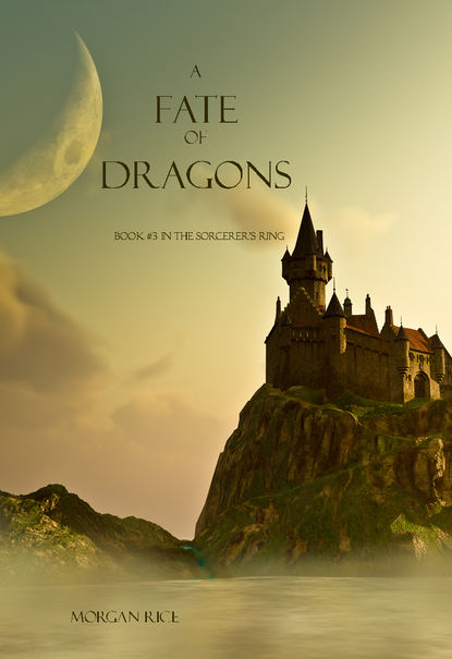 A sea of shields book 10 in the sorcerers ring Morgan Rice A Fate Of Dragons Book 3 In The Sorcerer S Ring Read Online At Litres