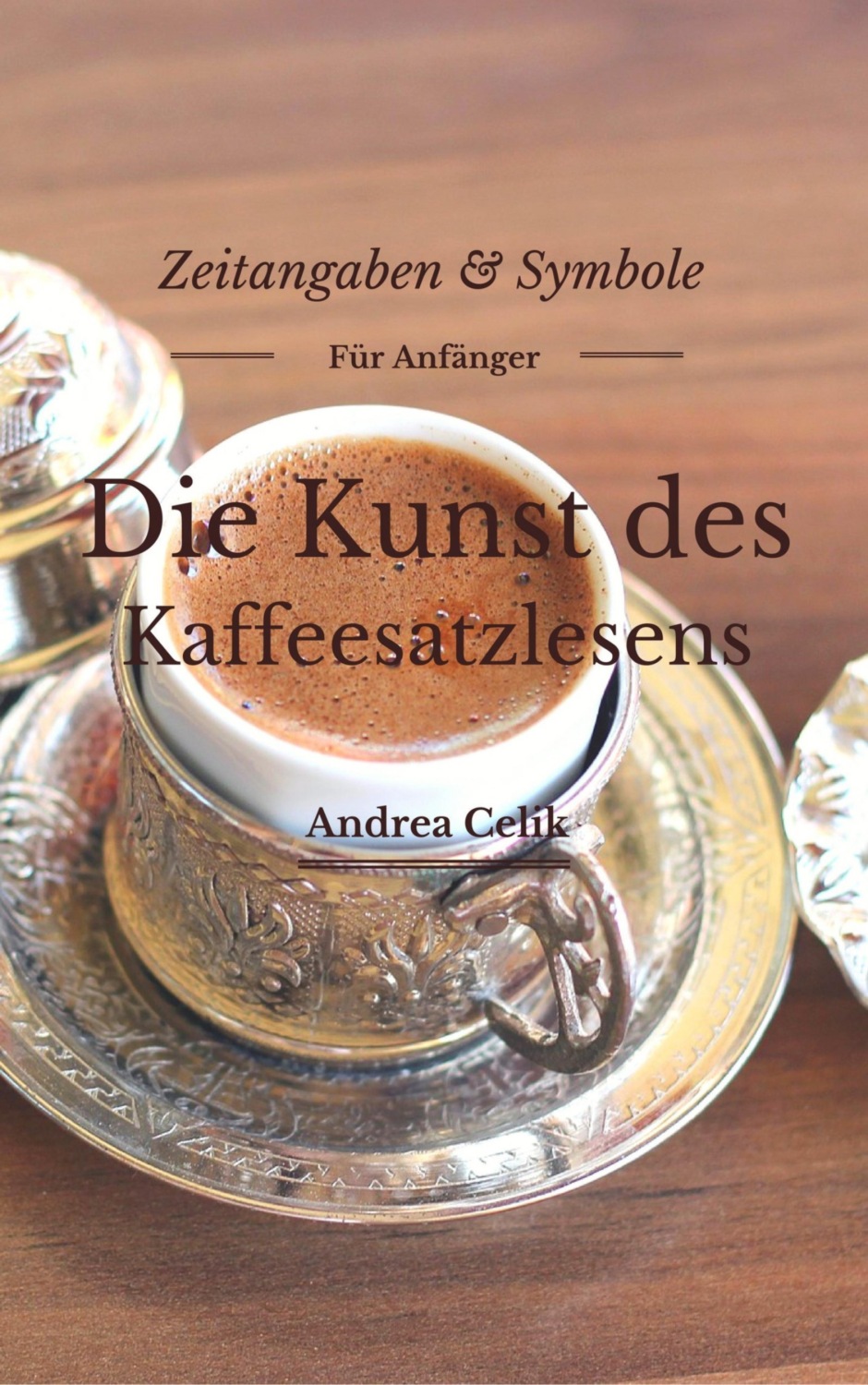 Die Kunst des Kaffeesatzlesen - Andrea Celik ЛитРес.