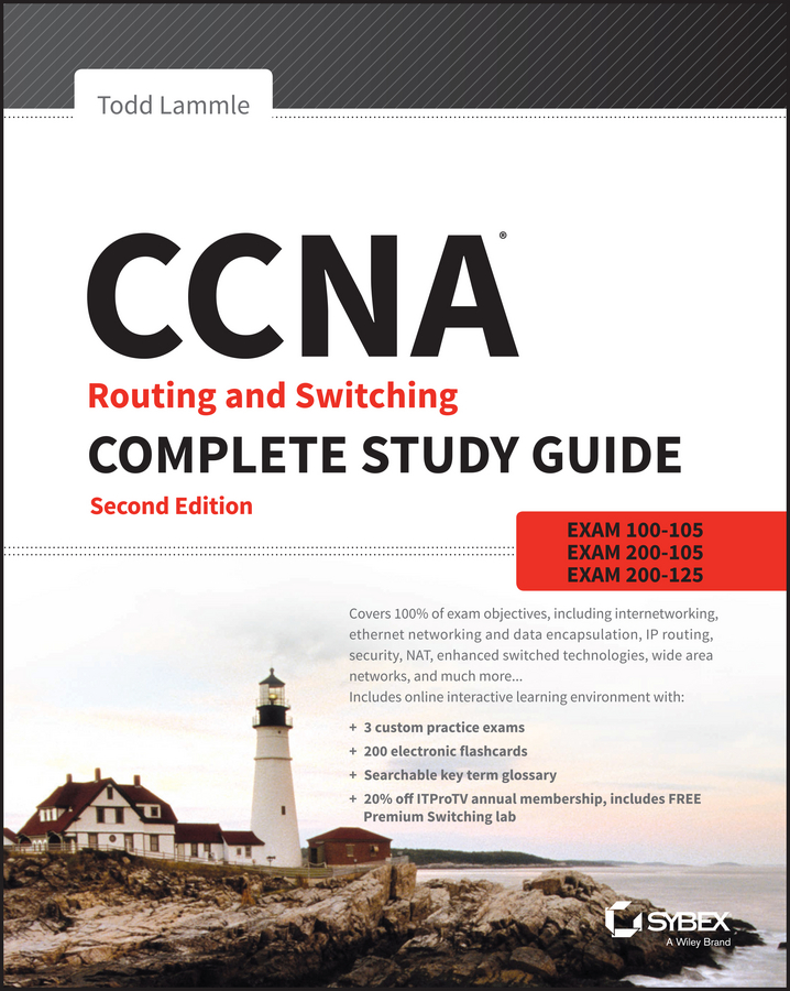 Todd Lammle, CCNA Routing and Switching Complete Study Guide. Exam 100