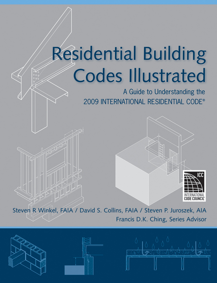 Francis D. K. Ching, Residential Building Codes Illustrated. A Guide to