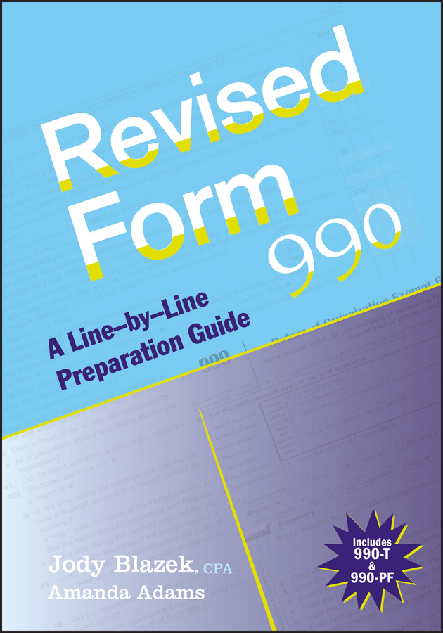 Revised Form 990. A Line-by-Line Preparation Guide